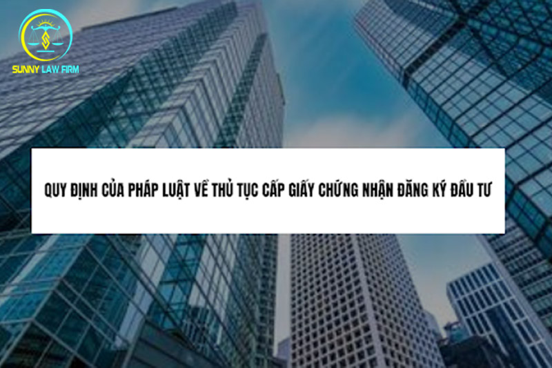 Thủ Tục Cấp Giấy Chứng Nhận Đầu Tư 5 8