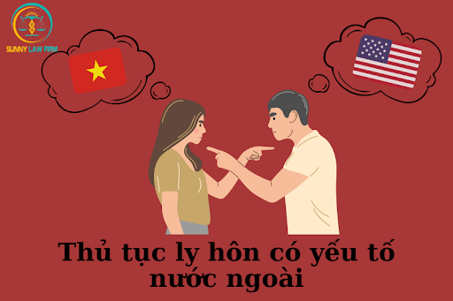 Ly hôn có yếu tố nước ngoài giải quyết như thế nào? 6 ly hôn có yếu tố nước ngoài