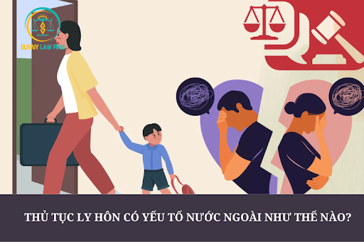Thủ tục ly hôn có yếu tố nước ngoài như thế nào? 6 thủ tục ly hôn có yếu tố nước ngoài