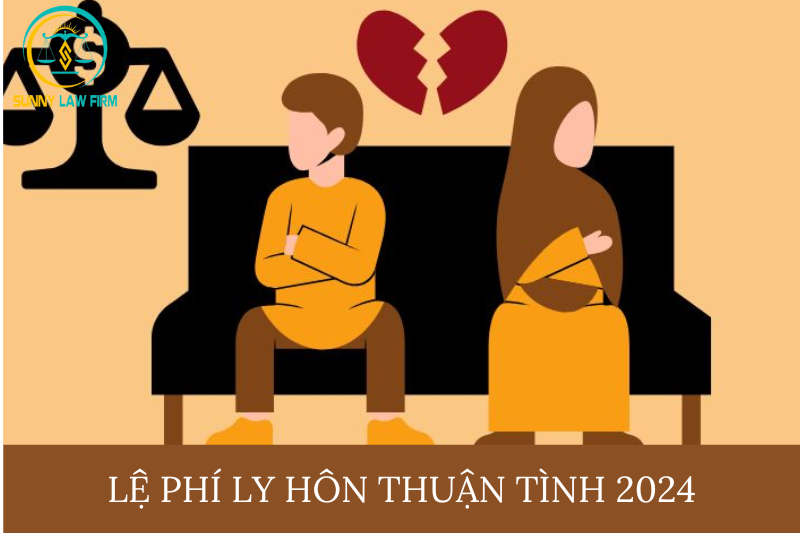 Lệ Phí Ly Hôn Thuận Tình Theo Pháp Luật Việt Nam Hiện Hành 2024 1 Lệ phí ly hôn thuận tình