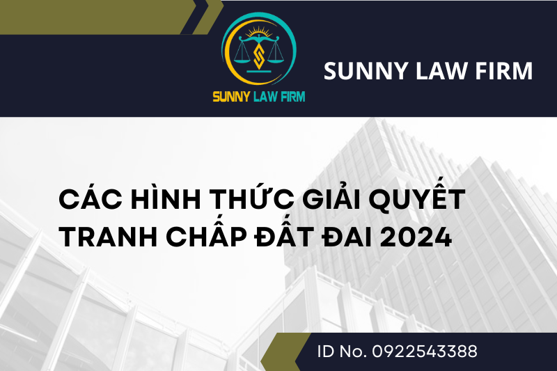 Các Hình Thức Giải Quyết Tranh Chấp Đất Đai Khi Không Có Sổ 2024 1 Giải quyết tranh chấp đất đai