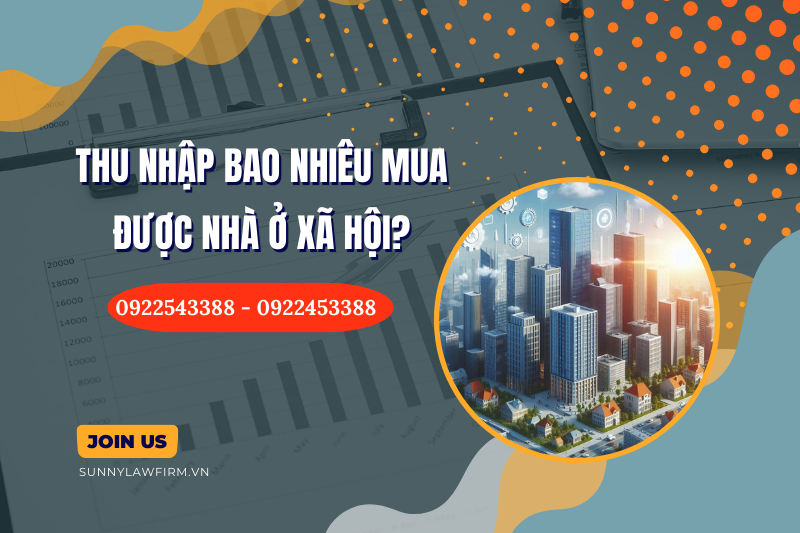 Thu Nhập Bao Nhiêu Thì Được Mua Nhà Ở Xã Hội 2025? 1 Thu nhập bao nhiêu thì được mua nhà ở xã hội?