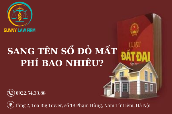 Sang Tên Sổ Đỏ Mất Phí Bao Nhiêu? 1 Sang Tên Sổ Đỏ Mất Phí Bao Nhiêu?