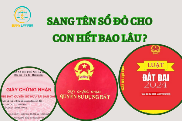 Sang Tên Sổ Đỏ Cho Con Hết Bao Lâu? 1 Sang Tên Sổ Đỏ Cho Con Hết Bao Lâu?