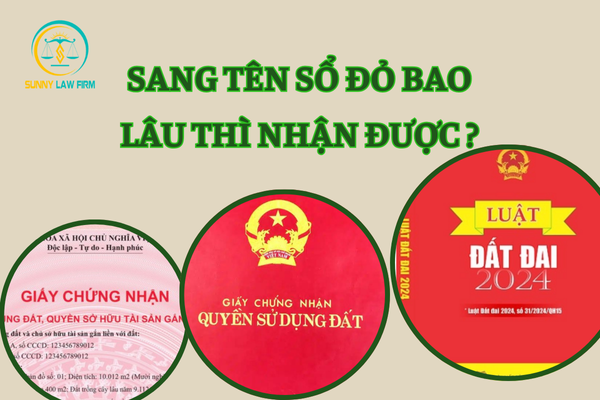 Sang Tên Sổ Đỏ Bao Lâu Thì Nhận Được? 1 Sang Tên Sổ Đỏ Bao Lâu Thì Nhận Được?