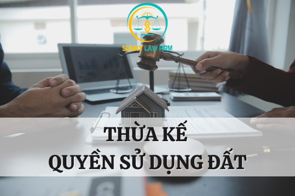 Thừa Kế Quyền Sử Dụng Đất Cần Những Thủ Tục Gì? 17 Thừa Kế Quyền Sử Dụng Đất Cần Những Thủ Tục Gì?